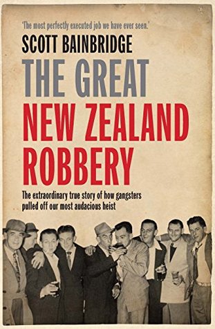 El gran robo en Nueva Zelanda: cómo los mafiosos lograron nuestro robo más audaz