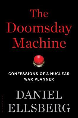 La máquina del día del juicio final: Confesiones de un planificador de guerra nuclear