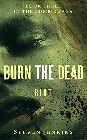 Burn the Dead: Riot