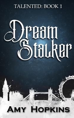 Dream Stalker: Talented: Libro 1