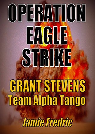 Operación Eagle Strike (Navy SEAL Grant Stevens - Libro 11)