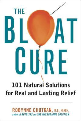 La curación de Bloat: 101 soluciones naturales para el alivio real y duradero