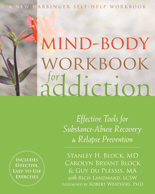 Cuaderno de trabajo de mente y cuerpo para la adicción: herramientas efectivas para la recuperación de abuso de sustancias y la prevención de recaídas
