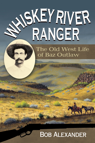 Whiskey River Ranger: la vida del viejo oeste de Baz Outlaw