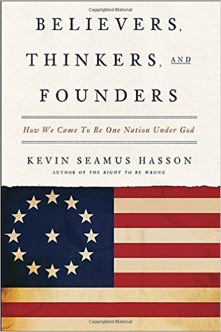 Creyentes, pensadores y fundadores: Cómo llegamos a ser una nación bajo Dios