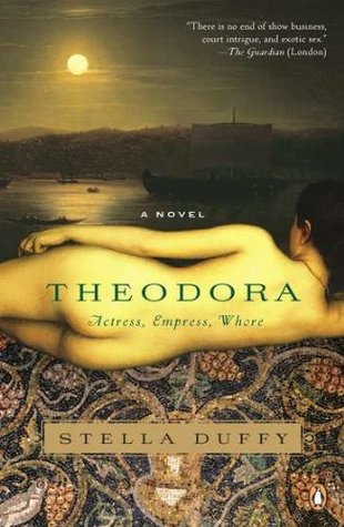 Theodora: Actriz, Emperatriz, Puta