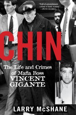 Chin: La vida y los crímenes del jefe de la mafia Vincent Gigante