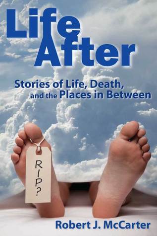 La vida después: historias de vida, muerte y los lugares en entre