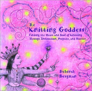 The Knitting Goddess: Encontrar el corazón y el alma de tejer a través de la instrucción