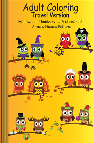 Versión de viaje para colorear para adultos: Halloween, Acción de Gracias y Navidad: Edición de viaje: Animales-Flores-Patrones