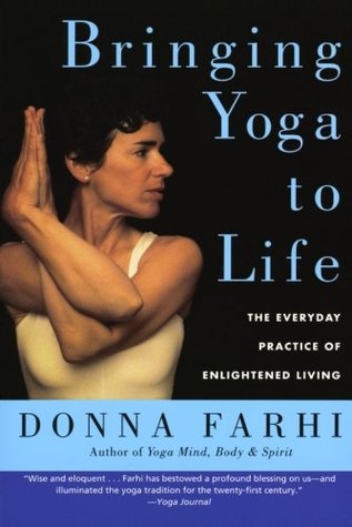 Traer Yoga a la vida: la práctica cotidiana de la vida iluminada