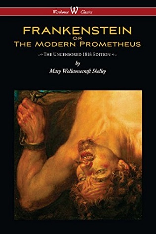 Frankenstein o The Modern Prometheus