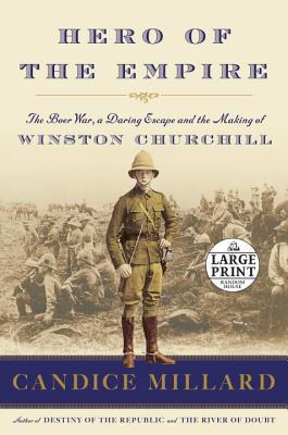 Héroe del Imperio: La Guerra Boer, un Escape audaz y la fabricación de Winston Churchill