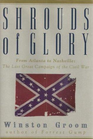 Shrouds of Glory: de Atlanta a Nashville: la última gran campaña de la Guerra Civil