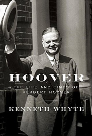 Hoover: La vida y los tiempos de Herbert Hoover