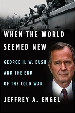 Cuando el mundo parecía nuevo: George H. W. Bush y el final de la guerra fría