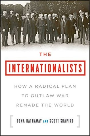 Los internacionalistas: cómo un plan radical para proscribir la guerra rehace el mundo