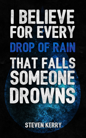 Creo que por cada gota de lluvia que cae alguien se ahoga