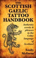 The Scottish Gaelic Tattoo Handbook: Palabras y frases auténticas en el idioma celta de Escocia