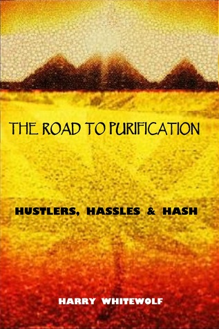 El camino hacia la purificación: Hustlers, Hassles & Hash