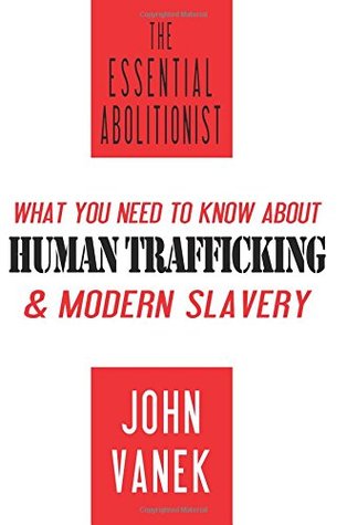 El abolicionista esencial: lo que necesitas saber sobre trata de personas y esclavitud moderna