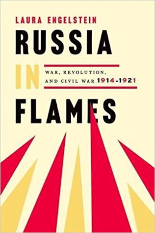 Rusia en llamas: guerra, revolución, guerra civil, 1914 - 1921