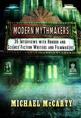 Mythmakers modernos: 35 entrevistas con escritores del horror y de la ciencia ficción y cineastas