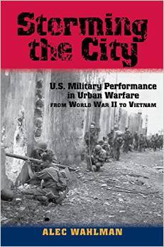 Asalto a la ciudad: actuación militar de los EE. UU. En la guerra urbana desde la Segunda Guerra Mundial a Vietnam