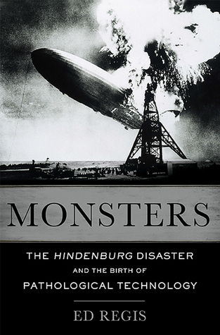 Monsters: El desastre de Hindenburg y el nacimiento de la tecnología patológica