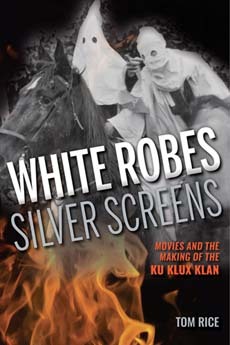 Robes blancas, pantallas de plata: películas y la fabricación de Ku Klux Klan