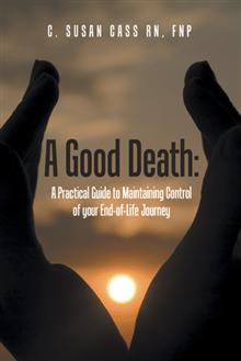 Una buena muerte: una guía práctica para mantener el control de su viaje al final de la vida