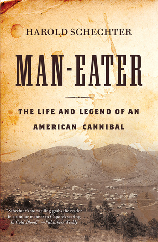 Man-Eater: La vida y la leyenda de un caníbal estadounidense