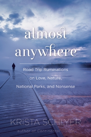 Casi en todas partes: rumiaciones sobre el amor, la naturaleza, los parques nacionales y las tonterías