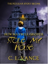 Cómo Maxwell Grover robó mi casa (Libro 1)
