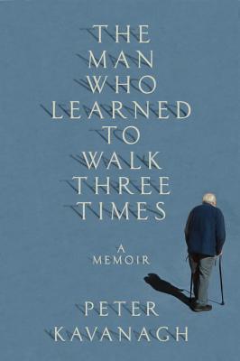 El hombre que aprendió a caminar tres veces: una memoria