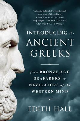 Presentamos a los antiguos griegos: desde los marinos de la edad de bronce hasta los navegantes de la mente occidental