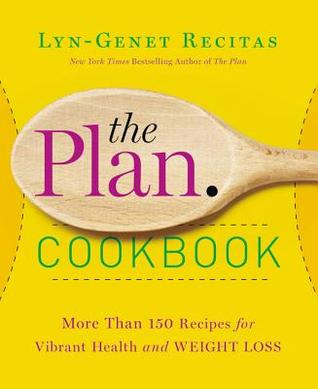 El libro de cocina del plan: más de 150 recetas para una salud vibrante y pérdida de peso