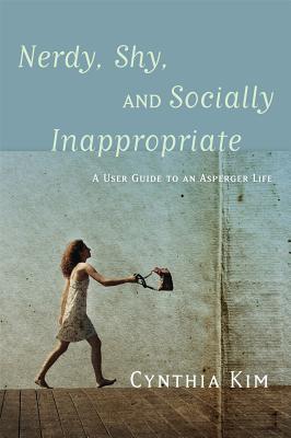 Nerdy, Shy, and Socially Inappropriate: una guía de usuario para Asperger Life