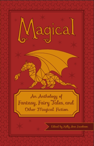 Mágico: una antología de la fantasía, cuentos de hadas y otra ficción mágica