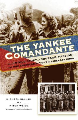 El comandante yanqui: amor y muerte en la revolución cubana
