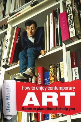 Cómo disfrutar del arte contemporáneo Algunas explicaciones para ayudarle