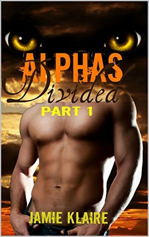 Alphas Divided: Parte 1 de 3
