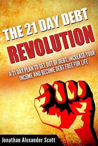 La revolución de la deuda de 21 días: un plan de 21 días para salir de la deuda, aumentar sus ingresos y estar libre de deudas de por vida