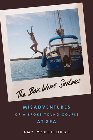 The Box Wine Sailors: Desventuras de un Broke Pareja joven en el mar