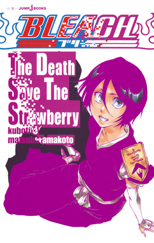 Bleach: The Death Save The Strawberry