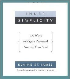Simplicidad interior: 100 maneras de recuperar la paz y nutrir su alma
