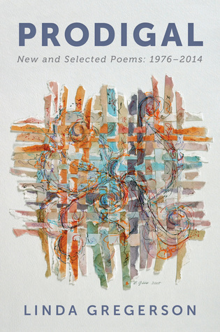 Prodigal: Poemas nuevos y seleccionados, 1976 a 2014