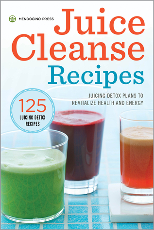 Juice Cleanse Recetas: Juicing Detox planes para revitalizar la salud y la energía