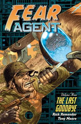 Fear Agent, Volumen 3: El último adiós