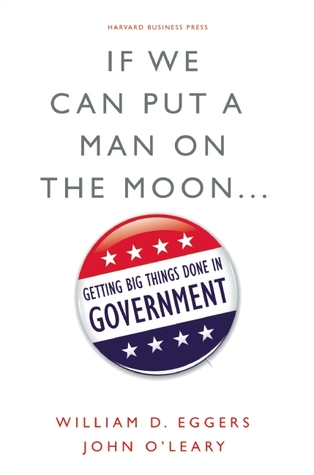 Si podemos poner a un hombre en la luna ... Conseguir cosas grandes hechas en el gobierno